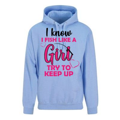 I Fish Like A Girl Try To Keep Up Unisex Surf Hoodie