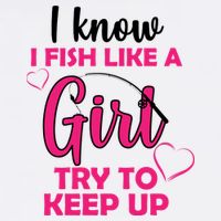 I Fish Like A Girl Try To Keep Up Garment-Dyed Sweatshirt
