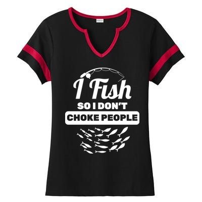 I Fish So I Don't Choke People Ladies Halftime Notch Neck Tee