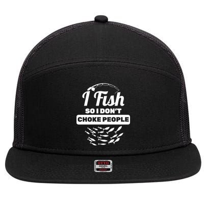 I Fish So I Don't Choke People 7 Panel Mesh Trucker Snapback Hat