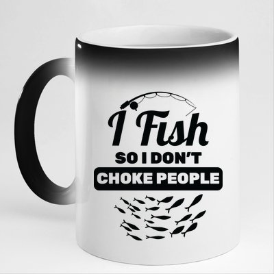 I Fish So I Don't Choke People 11oz Black Color Changing Mug