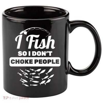 I Fish So I Don't Choke People 11oz C Handle Ceramic Mug