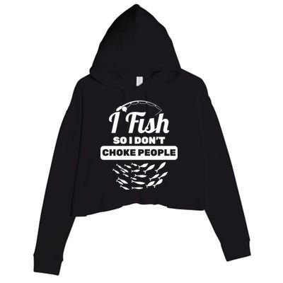 I Fish So I Don't Choke People Crop Fleece Hoodie