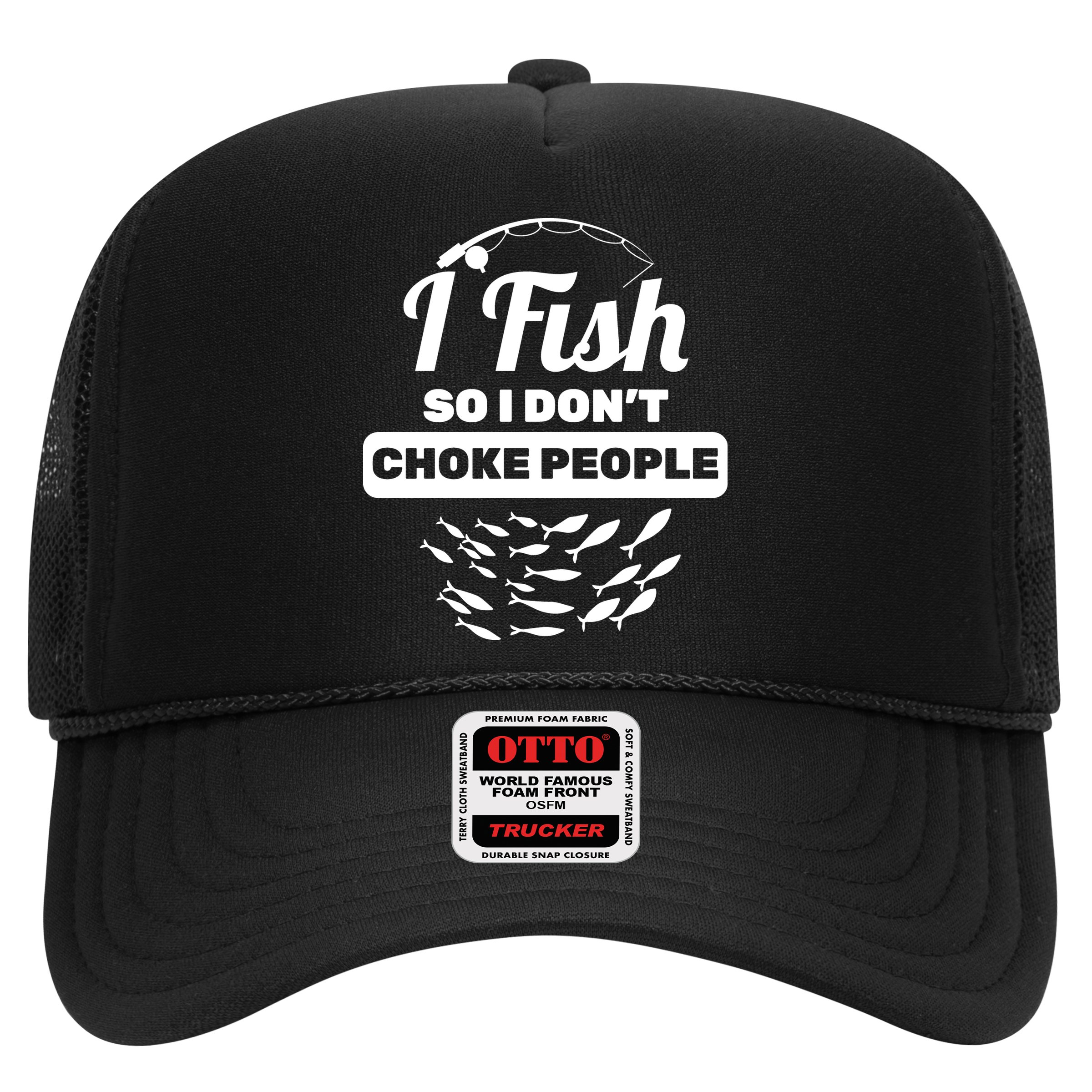 I Fish So I Don't Choke People Hat