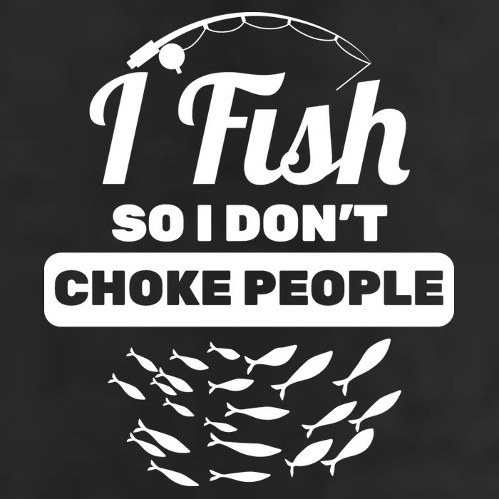 I Fish So I Don't Choke People Hat
