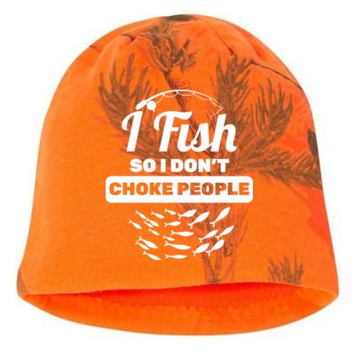 I Fish So I Don't Choke People Kati - Camo Knit Beanie