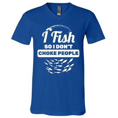 I Fish So I Don't Choke People V-Neck T-Shirt