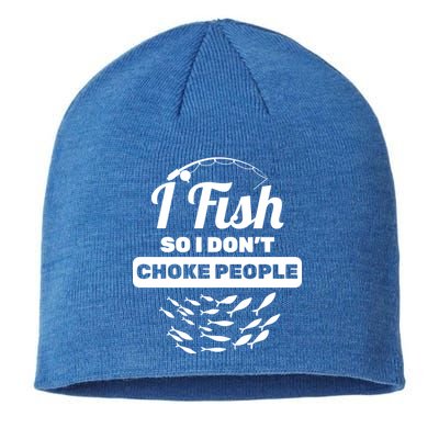 I Fish So I Don't Choke People Sustainable Beanie