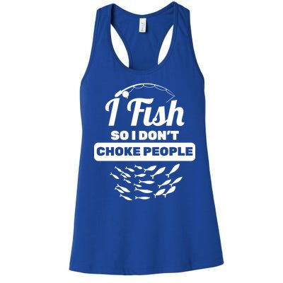 I Fish So I Don't Choke People Women's Racerback Tank