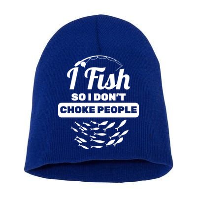 I Fish So I Don't Choke People Short Acrylic Beanie