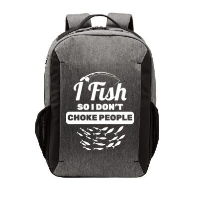 I Fish So I Don't Choke People Vector Backpack