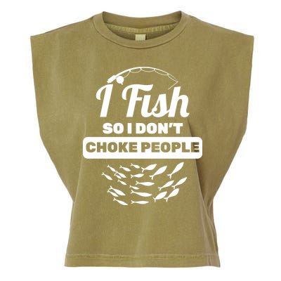 I Fish So I Don't Choke People Garment-Dyed Women's Muscle Tee