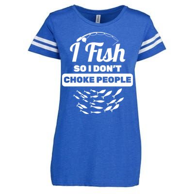 I Fish So I Don't Choke People Enza Ladies Jersey Football T-Shirt