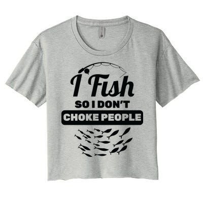 I Fish So I Don't Choke People Women's Crop Top Tee