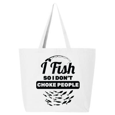 I Fish So I Don't Choke People 25L Jumbo Tote