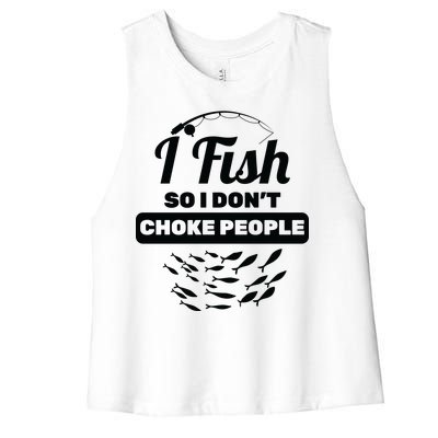 I Fish So I Don't Choke People Women's Racerback Cropped Tank