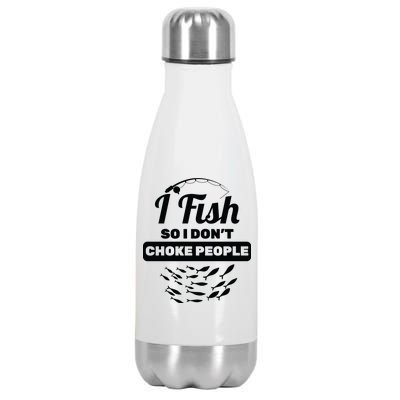 I Fish So I Don't Choke People Stainless Steel Insulated Water Bottle