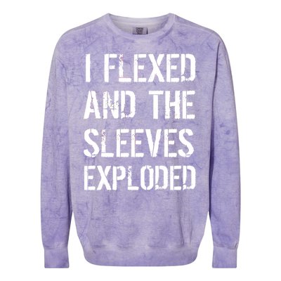 I Flexed And The Sleeves Exploded Colorblast Crewneck Sweatshirt