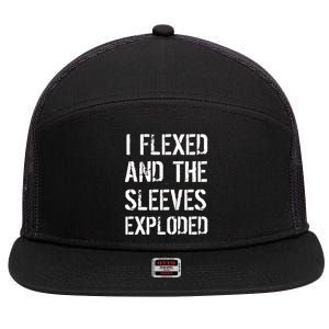 I Flexed And The Sleeves Exploded 7 Panel Mesh Trucker Snapback Hat