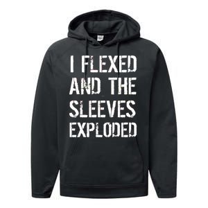 I Flexed And The Sleeves Exploded Performance Fleece Hoodie