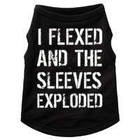 I Flexed And The Sleeves Exploded Doggie Tank