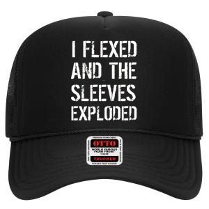 I Flexed And The Sleeves Exploded High Crown Mesh Back Trucker Hat