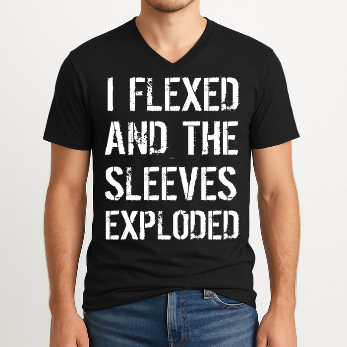 I Flexed And The Sleeves Exploded V-Neck T-Shirt
