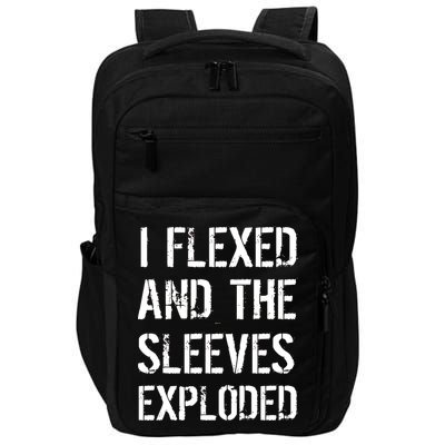 I Flexed And The Sleeves Exploded Impact Tech Backpack