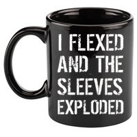 I Flexed And The Sleeves Exploded 11oz C Handle Ceramic Mug