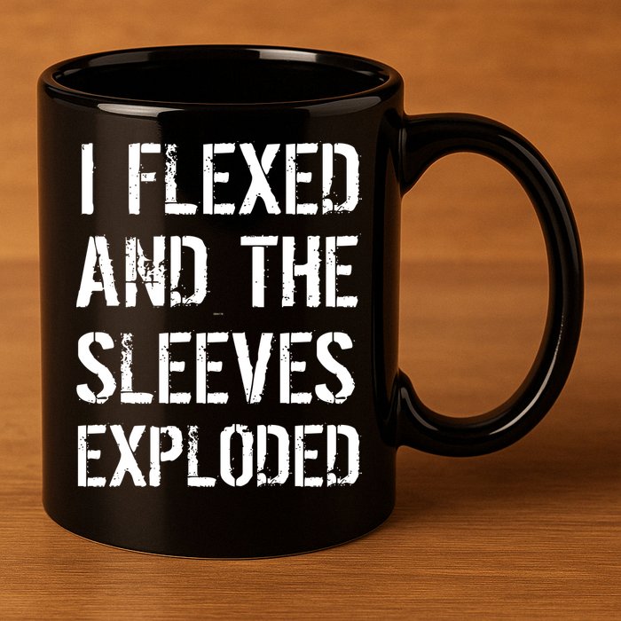 I Flexed And The Sleeves Exploded 11oz C Handle Ceramic Mug