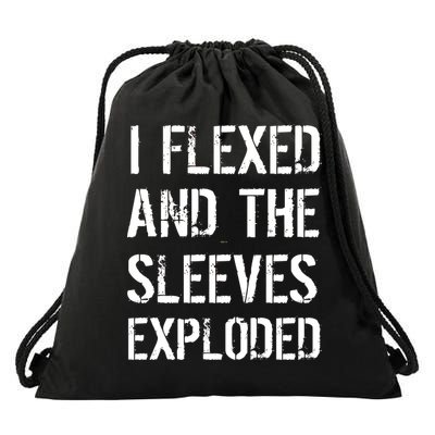 I Flexed And The Sleeves Exploded Drawstring Bag