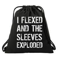 I Flexed And The Sleeves Exploded Drawstring Bag