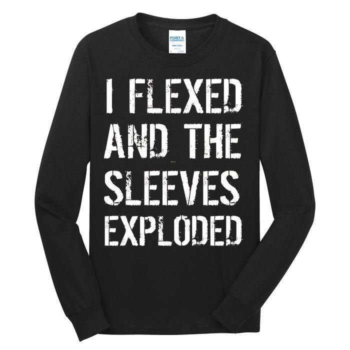 I Flexed And The Sleeves Exploded Tall Long Sleeve T-Shirt