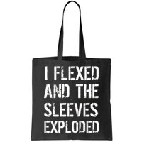 I Flexed And The Sleeves Exploded Bag