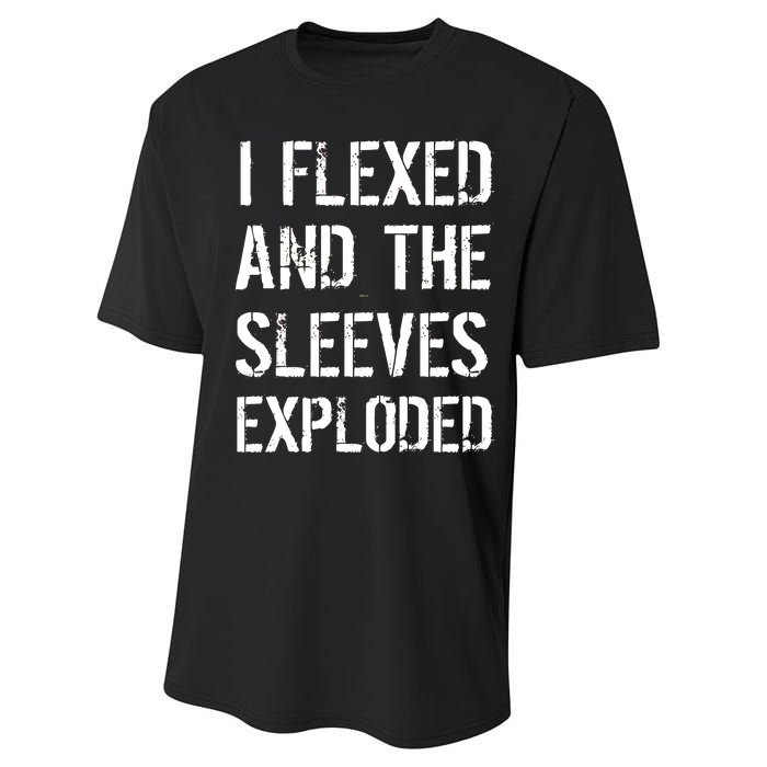 I Flexed And The Sleeves Exploded Performance Sprint T-Shirt