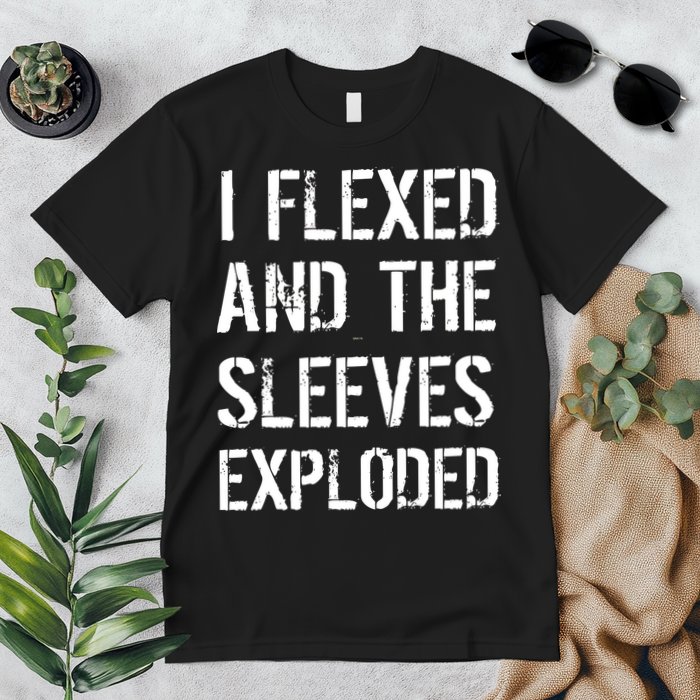 I Flexed And The Sleeves Exploded Premium T-Shirt