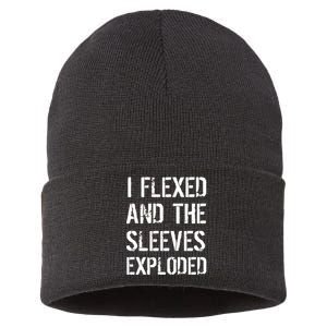 I Flexed And The Sleeves Exploded Sustainable Knit Beanie