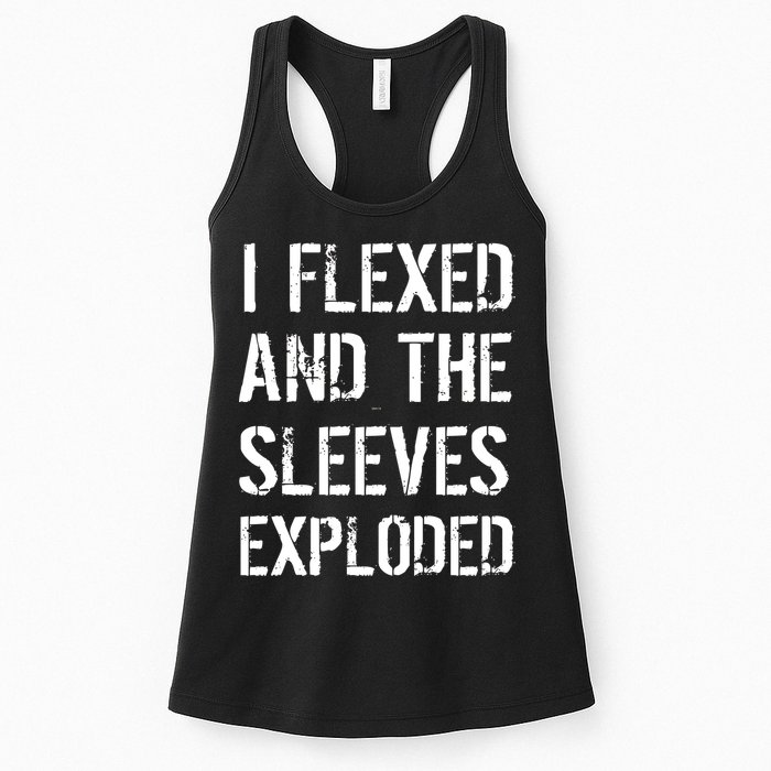 I Flexed And The Sleeves Exploded Womens Tank Top