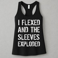 I Flexed And The Sleeves Exploded Womens Tank Top