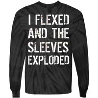 I Flexed And The Sleeves Exploded Tie-Dye Long Sleeve Shirt