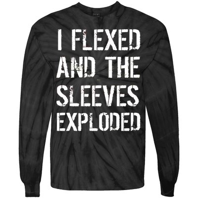 I Flexed And The Sleeves Exploded Tie-Dye Long Sleeve Shirt