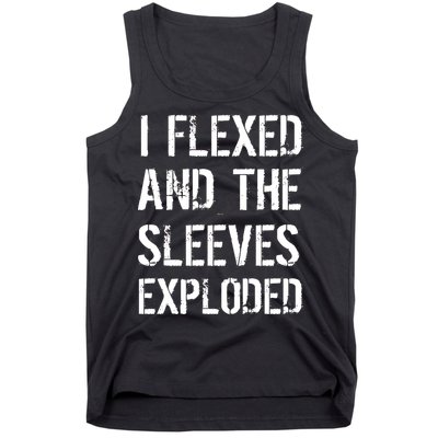 I Flexed And The Sleeves Exploded Tank Top