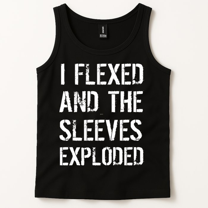 I Flexed And The Sleeves Exploded Tank Top