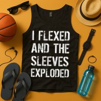 I Flexed And The Sleeves Exploded Tank Top