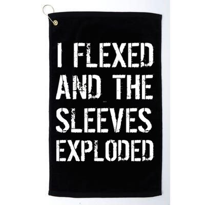 I Flexed And The Sleeves Exploded Golf Towel