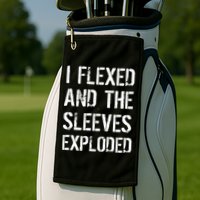 I Flexed And The Sleeves Exploded Golf Towel
