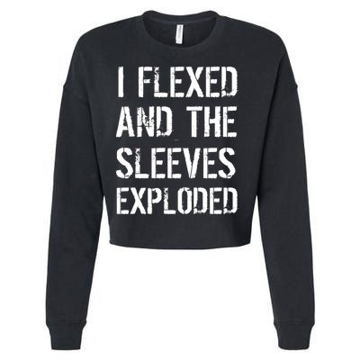 I Flexed And The Sleeves Exploded Cropped Pullover Crew