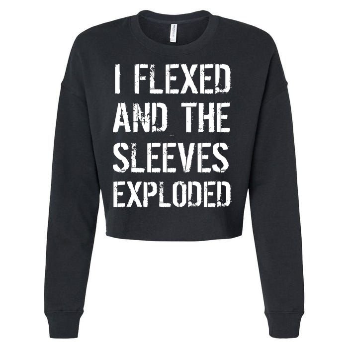 I Flexed And The Sleeves Exploded Cropped Pullover Crew