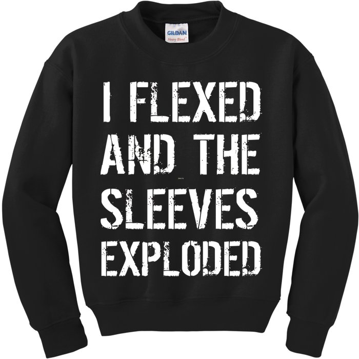 I Flexed And The Sleeves Exploded Kids Sweatshirt
