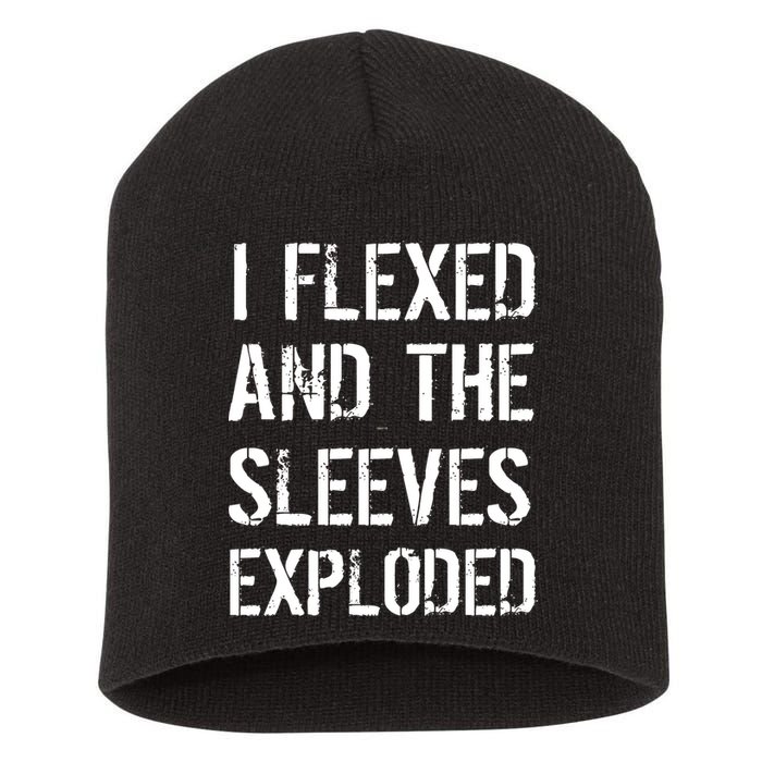 I Flexed And The Sleeves Exploded Short Acrylic Beanie